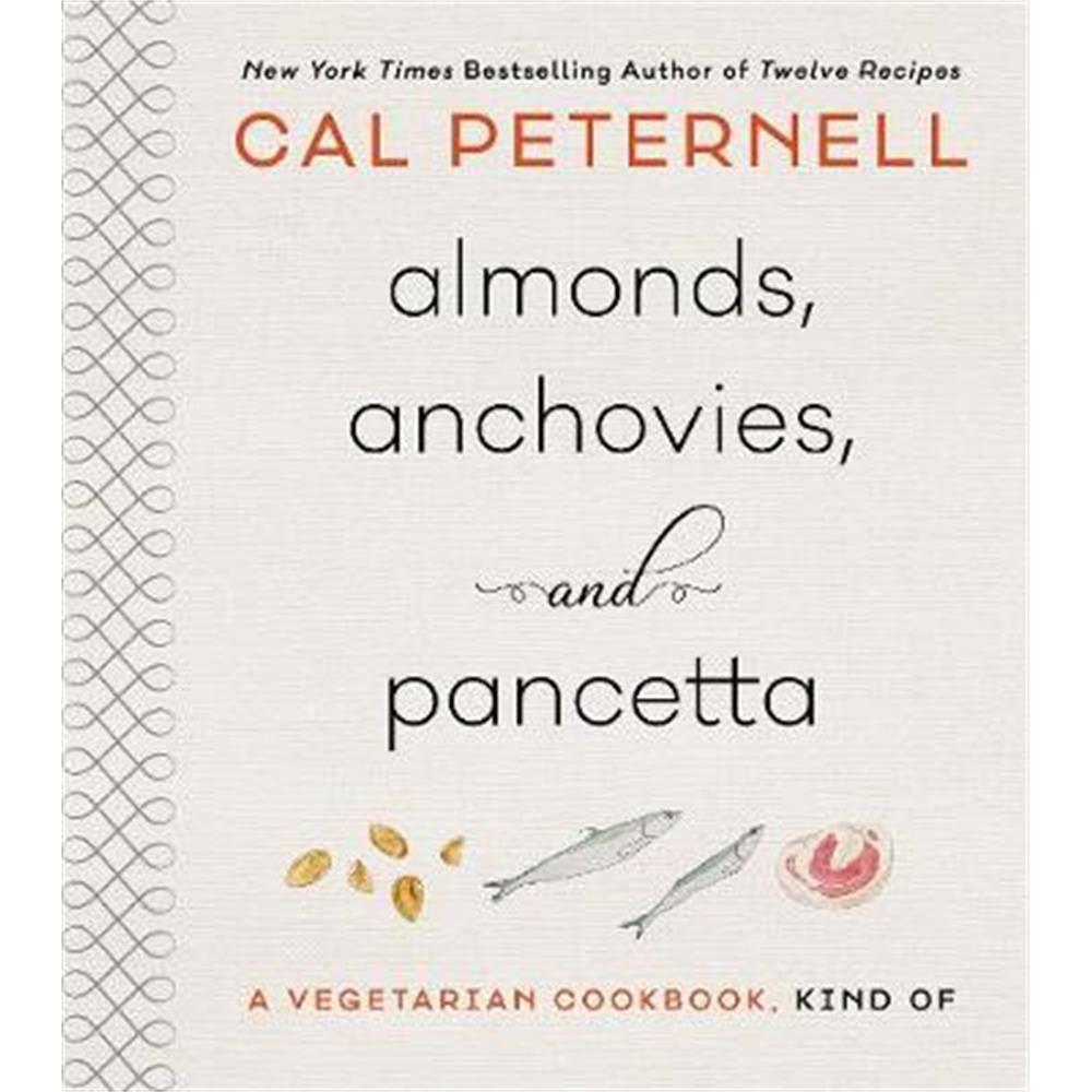 Almonds, Anchovies, and Pancetta (Hardback) - Cal Peternell